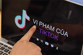 Công bố hàng loạt sai phạm của TikTok tại Việt Nam